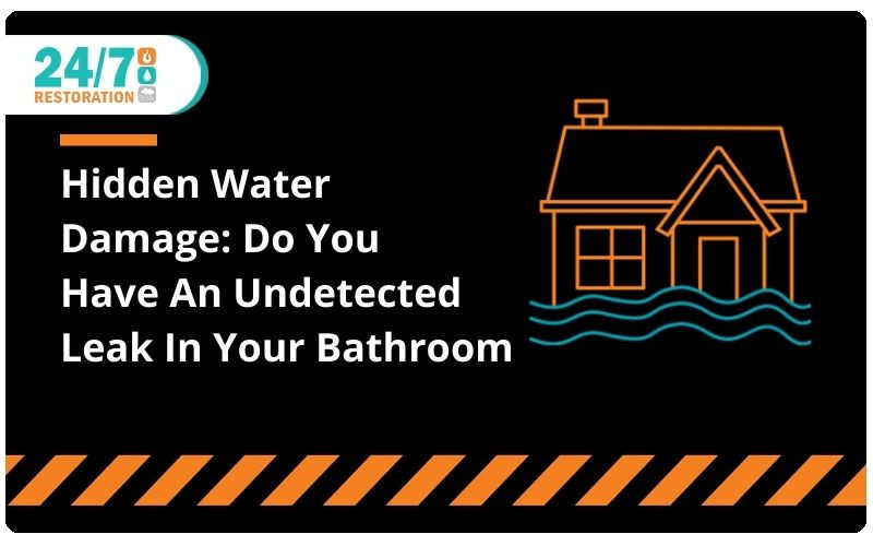 Hidden Water Damage: Do You Have An Undetected Leak In Your Bathroom?